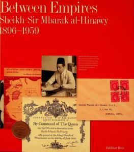  Between Empires : Sheikh-Sir Mbarak al-Hinawy, 1896-1959
