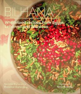  Bilhana : wholefood recipes from Egypt, Lebanon, and Morocco