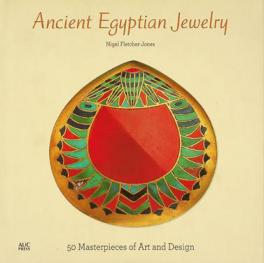 Ancient Egyptian jewelry : 50 masterpieces of art and design