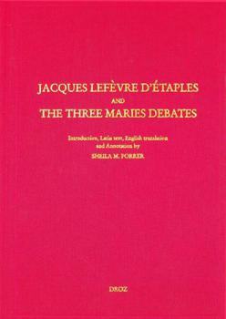  Jacques Lefèvre d'Etaples and the three Maries debates