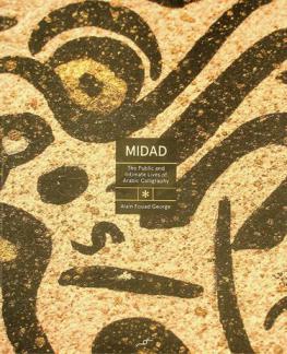  Midad : the public and intimate lives of Arabic calligraphy