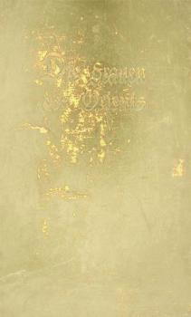  Die frauen des Orients in der geschichte : in der dichtung und im leben