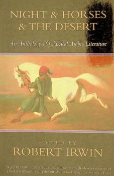 Night and horses and the desert : an anthology of classical Arabic literature