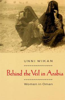 Behind the veil in Arabia : women in Oman