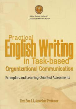 Practical English writing in task-based organizational communication : exemplars and learning-oriented assessments