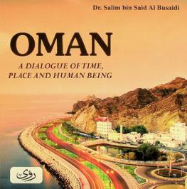 Oman : a dialogue of time, place and humanity