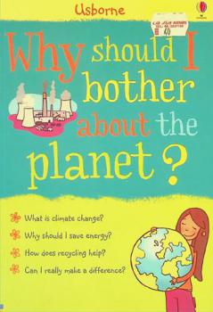  Why should I bother about the planet ?