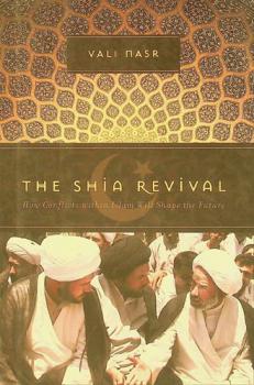 The Shia revival : how conflicts within Islam will shape the future