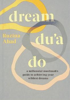 Dream du'a do : a millennial muslimah's guide