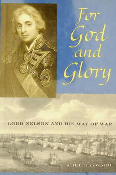  For God and glory : Lord Nelson and his way of war