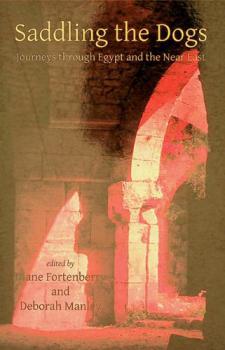 Saddling the dogs : journeys through Egypt and the Near East