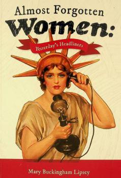  Almost forgotten women : yesterday's headliners