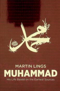 Muhammad = محمد صلى الله عليه وسلم : his life based on the earliest sources