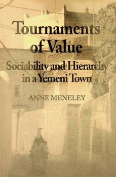  Tournaments of value : sociability and hierarchy in a Yemeni town