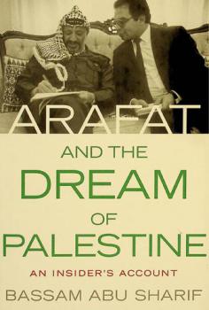 Arafat and the dream of Palestine : an insider's account