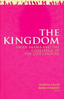 The Kingdom : Saudi Arabia and the challenge of 21st century