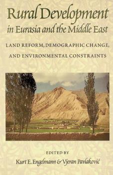 Rural development in Eurasia and the Middle East : land reform, demographic change, and environmental constraints