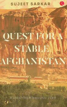 Quest for a stable Afghanistan : a view from ground zero