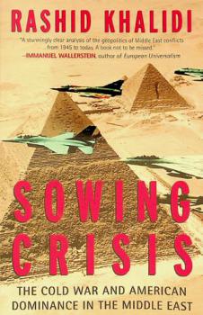  Sowing crisis : the Cold War and American dominance in the Middle East