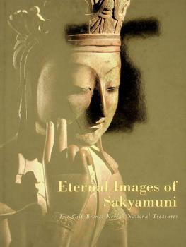  Eternal images of Sakyamuni : two gilt-bronze Korean national treasures