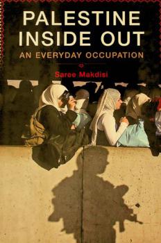  Palestine inside out : an everyday occupation