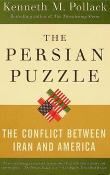 The Persian puzzle : the conflict between Iran and America