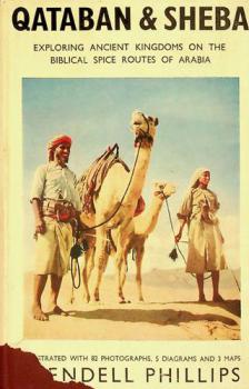 Qataban and Sheba : exploring the ancient kingdoms on the Biblical spice routes of Arabia