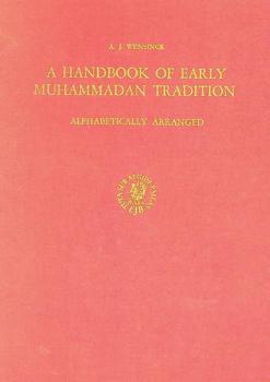  A handbook of early Muhammadan tradition : alphabetically arranged