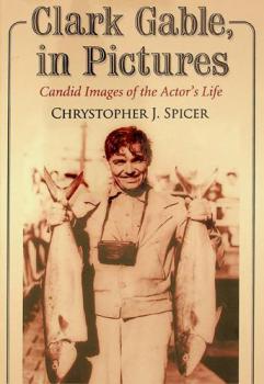  Clark Gable, in pictures : candid images of the actor's life