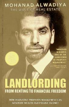  Landlording : from renting to financial freedom : how innovative property management can maximize wealth and passive income !