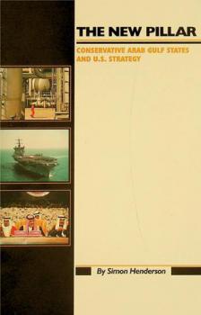 The new pillar : conservative Arab Gulf States and U.S. strategy