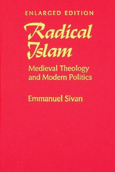  Radical Islam : medieval theology and modern politics