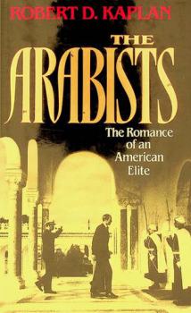  The Arabists : the romance of an American elite