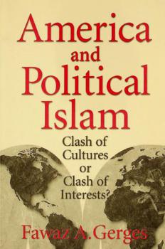  America and political Islam : clash of cultures or clash of interests?