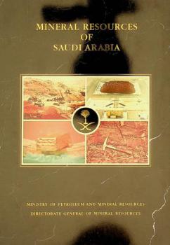 Mineral resources of Saudi Arabia : not including oil, natural gas, and sulfur