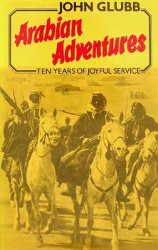  Arabian adventures : ten years of joyful service