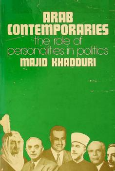  Arab contemporaries : the role of personalities in politics