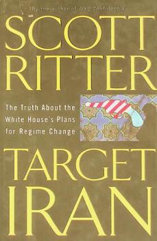  Target Iran : the truth about the White House's plans for regime change