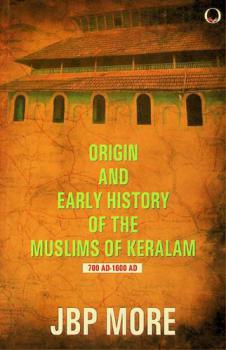  Origin and early history of the muslims of Keralam, 700 A.D.-1600 A.D.