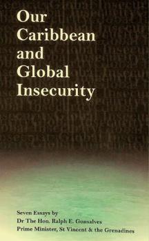  Our Caribbean and global insecurity : seven essays