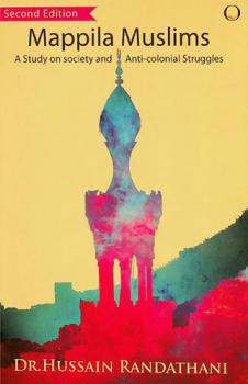  Mappila Muslims : a study on society and anti colonial struggles