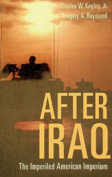 After Iraq : the imperiled American imperium