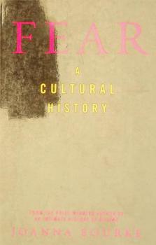  Fear : a cultural history