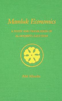  Mamluk economics : a study and translation of al-Maqrīzī's Ighāthah
