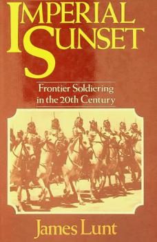  Imperial sunset : frontier soldiering in the 20th century