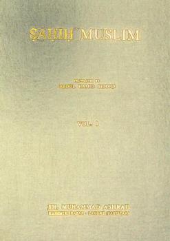  Ṣaḥīḥ Muslim ; being traditions of the sayings and doings of the prophet Muḥammad as narrated by his companions and compiled under the title al-Jāmiʻ-uṣ-ṣaḥīḥ