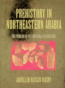  Prehistory in northeastern Arabia : the problem of interregional interaction