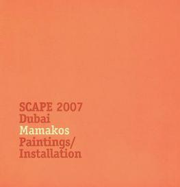  Scape 2007 Dubai : Mamakos paintings / installation