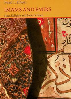 Imams and Emirs : state, religion and sects in Islam