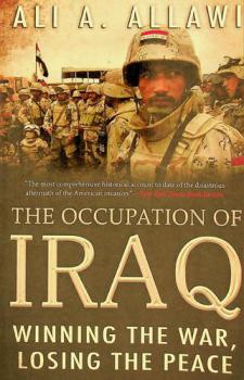  The occupation of Iraq : winning the war, losing the peace